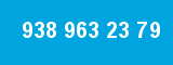 938 963 23 79